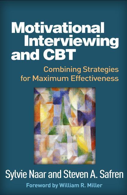 Cover: 9781462553778 | Motivational Interviewing and CBT | Sylvie Naar (u. a.) | Taschenbuch