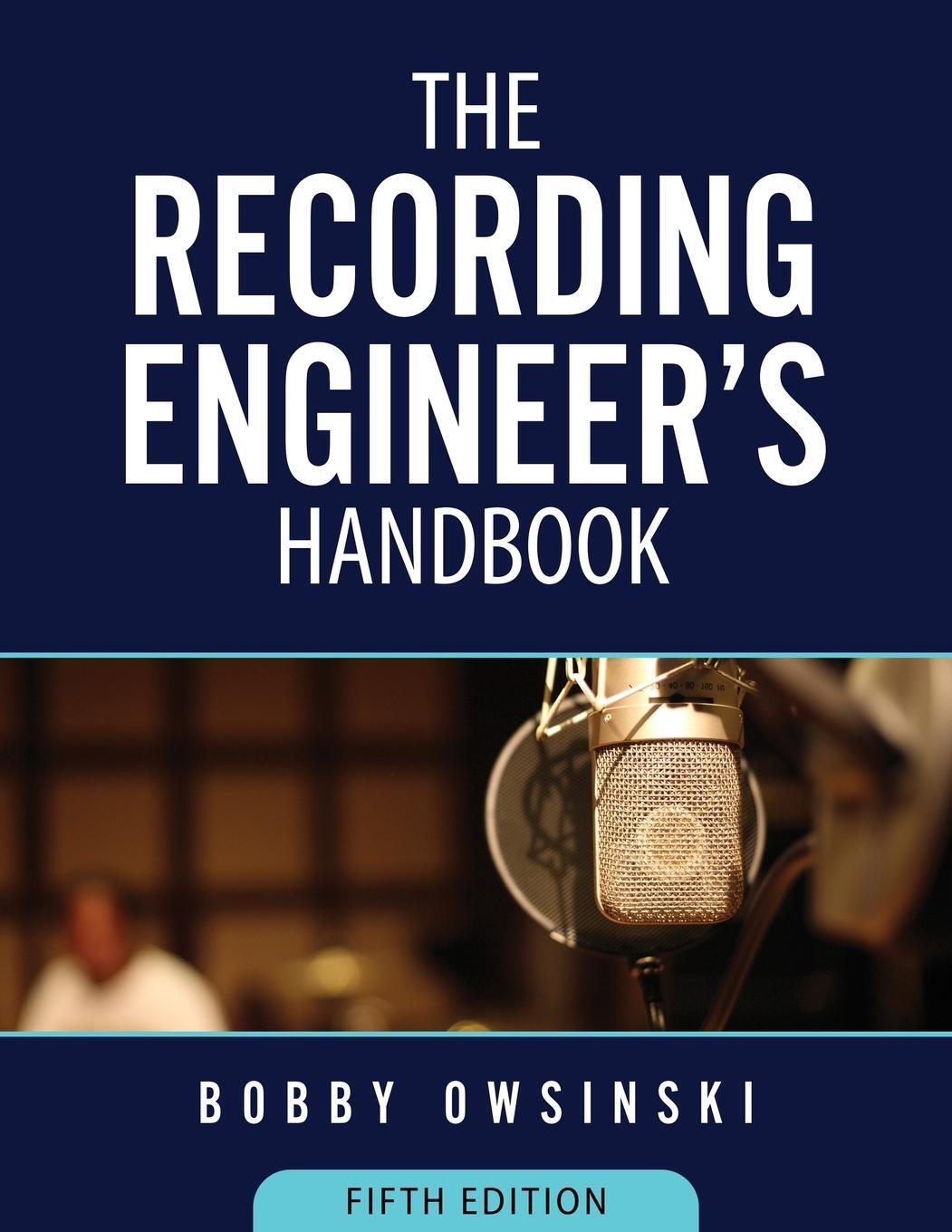 Cover: 9781946837196 | The Recording Engineer's Handbook 5th Edition | Bobby Owsinski | Buch