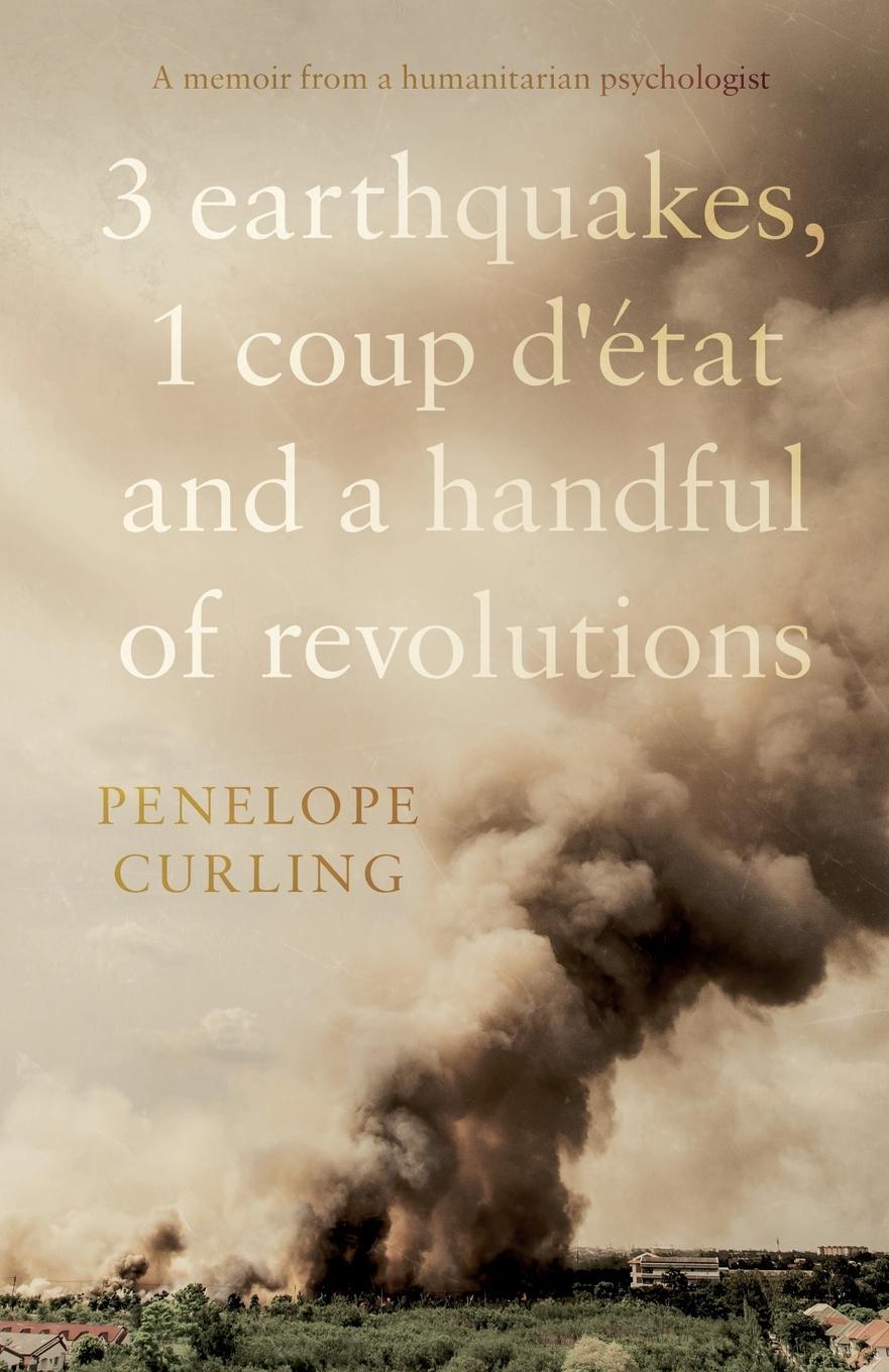 Cover: 9781800462144 | 3 Earthquakes, 1 Coup d'état and a Handful of Revolutions | Curling