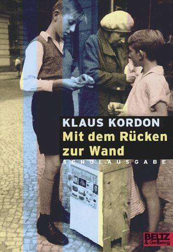 Cover: 9783407788849 | Mit dem Rücken zur Wand. Schulausgabe | Klaus Kordon | Taschenbuch