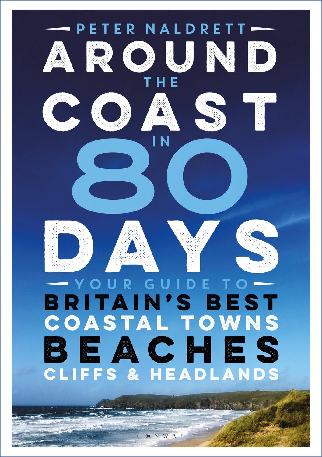 Cover: 9781844865598 | Around the Coast in 80 Days | Peter Naldrett | Taschenbuch | Englisch