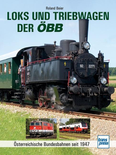 Cover: 9783613716469 | Loks und Triebwagen der ÖBB | Österreichische Bundesbahnen seit 1947