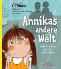 Cover: 9783902647351 | Annikas andere Welt - Hilfe für Kinder psychisch kranker Eltern | Buch
