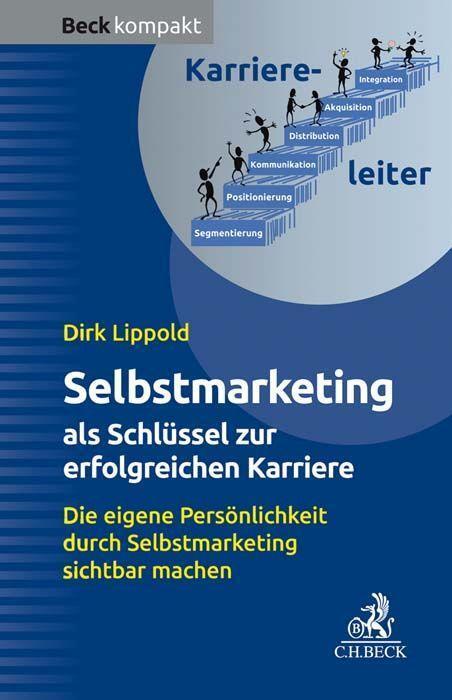 Cover: 9783406761287 | Selbstmarketing - der Schlüssel zur erfolgreichen Karriere | Lippold