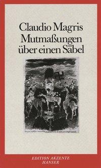 Cover: 9783446145184 | Mutmaßungen über einen Säbel | Edition Akzente | Claudio Magris | Buch