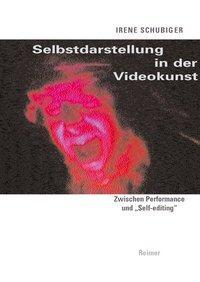 Cover: 9783496012948 | Selbstdarstellung in der Videokunst | Irene Schubiger | Taschenbuch