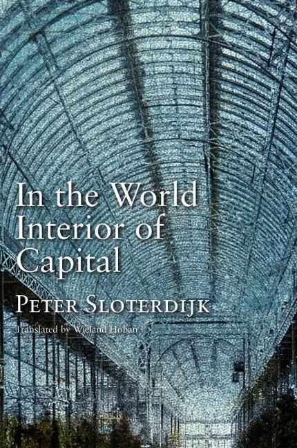 Cover: 9780745647692 | In the World Interior of Capital | Peter Sloterdijk | Taschenbuch