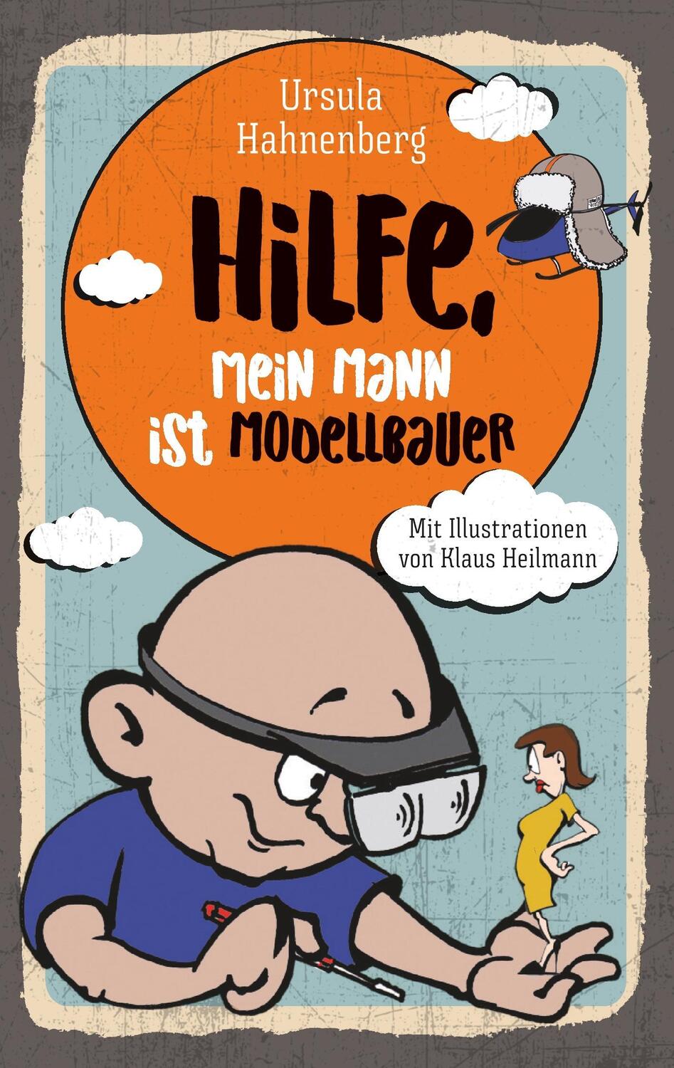 Cover: 9783743988880 | Hilfe, mein Mann ist Modellbauer | Ursula Hahnenberg | Taschenbuch