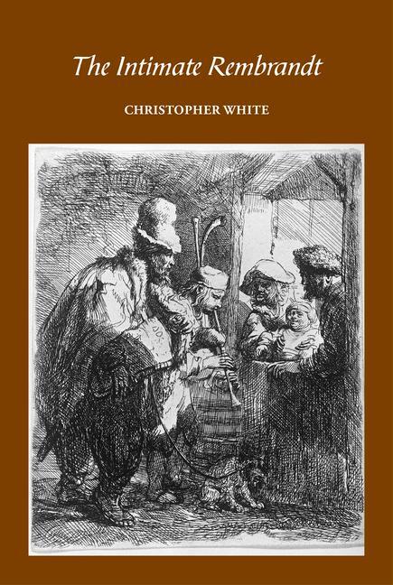 Cover: 9781838395322 | The Intimate Rembrandt | Christopher White | Buch | Gebunden | 2022