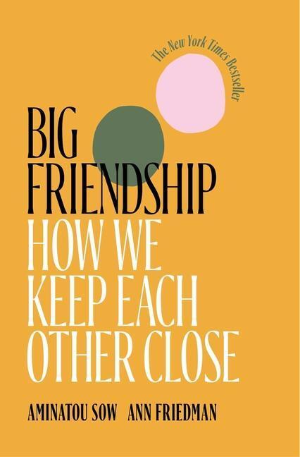 Cover: 9781982111915 | Big Friendship: How We Keep Each Other Close | Aminatou Sow (u. a.)
