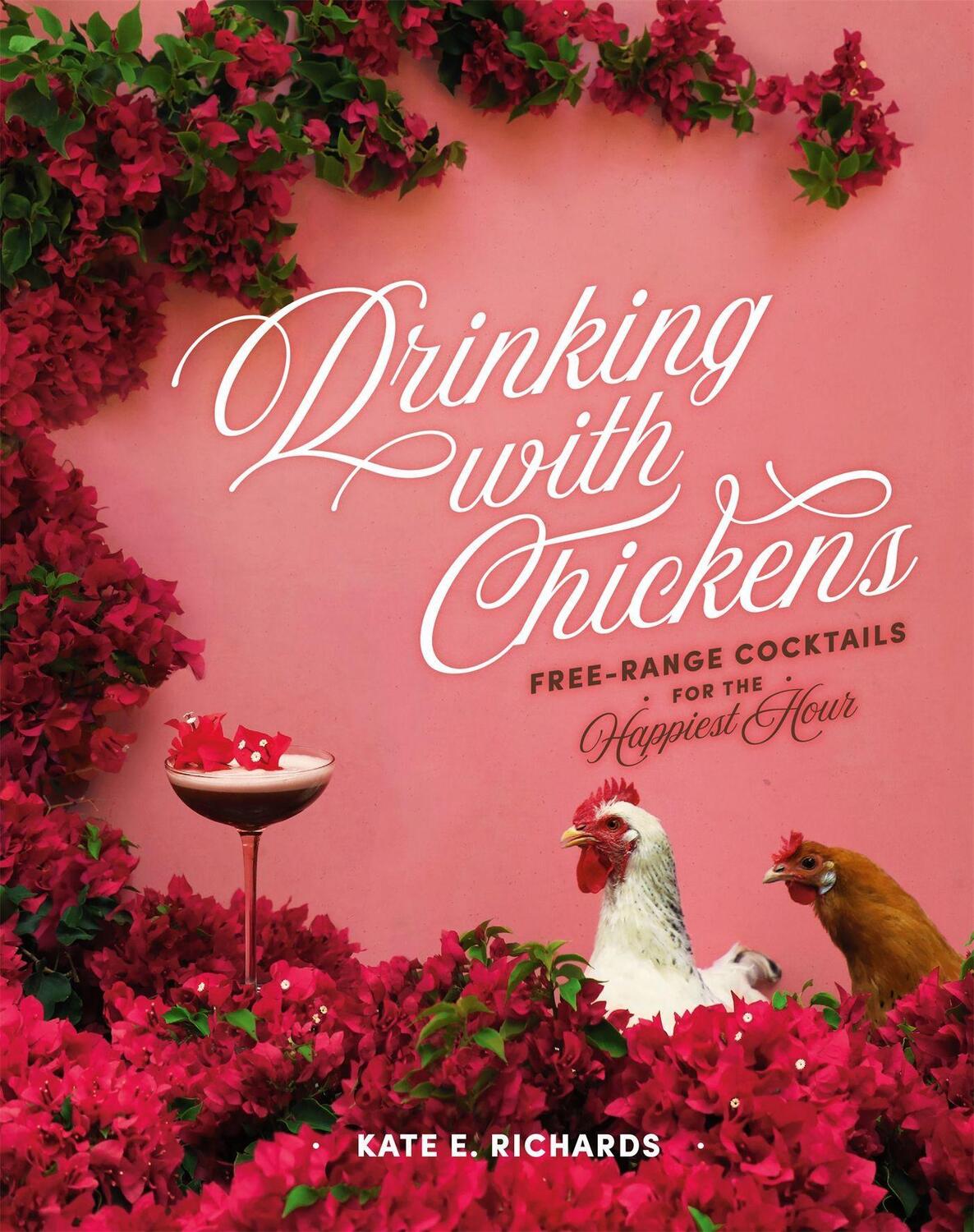 Cover: 9780762494439 | Drinking with Chickens | Free-Range Cocktails for the Happiest Hour