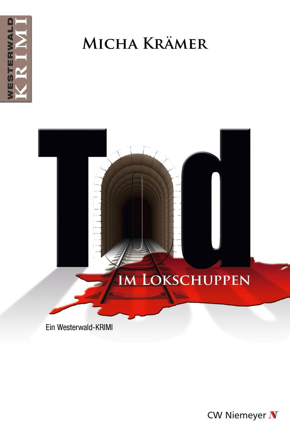 Cover: 9783827195227 | Tod im Lokschuppen | Ein Westerwald-Krimi | Micha Krämer | Taschenbuch