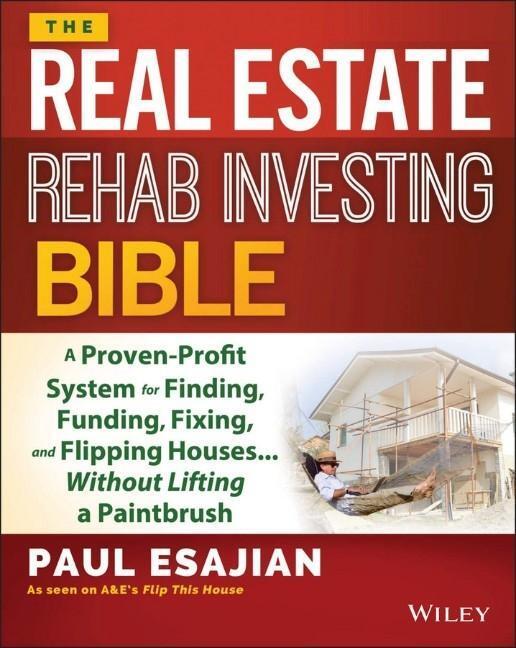 Cover: 9781118835388 | The Real Estate Rehab Investing Bible | Paul Esajian | Taschenbuch