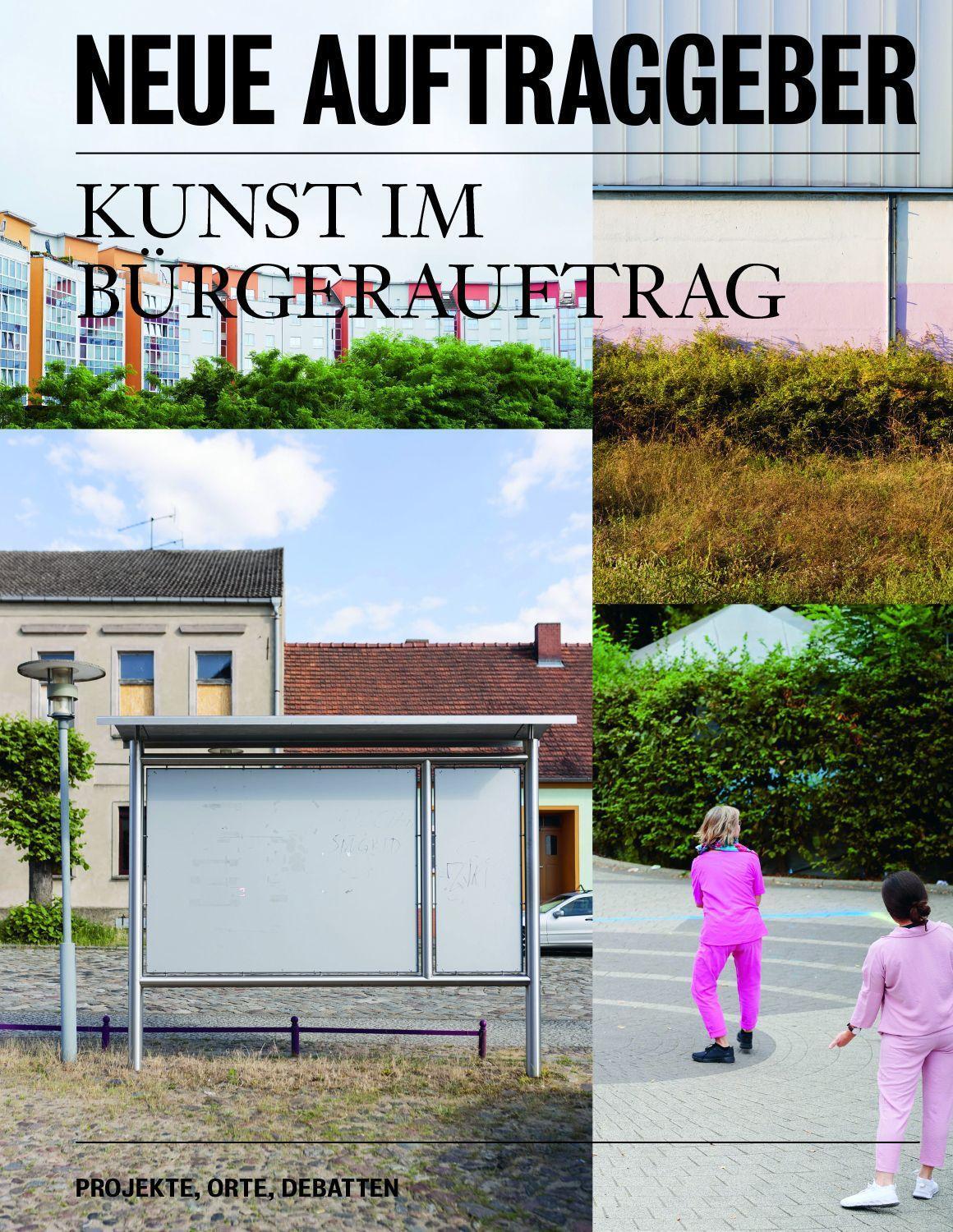 Cover: 9783959056908 | Neue Auftraggeber | Kunst im Bürgerauftrag | Gerrit Gohlke (u. a.)