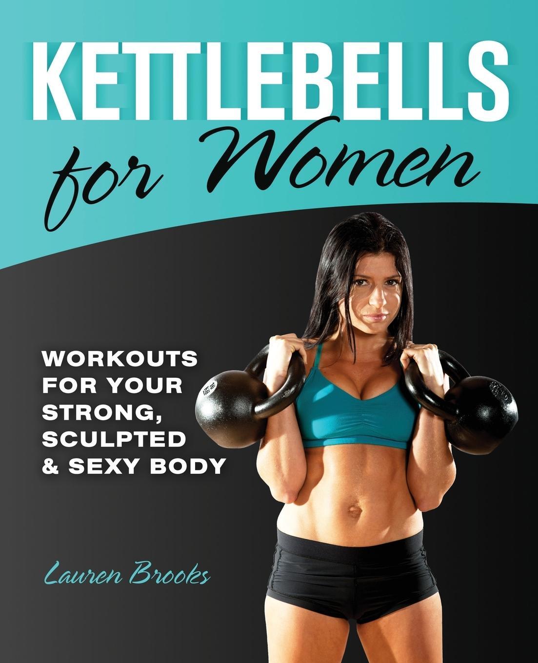 Cover: 9781612430270 | Brooks, L: Kettlebells For Women | Ulysses Press | EAN 9781612430270