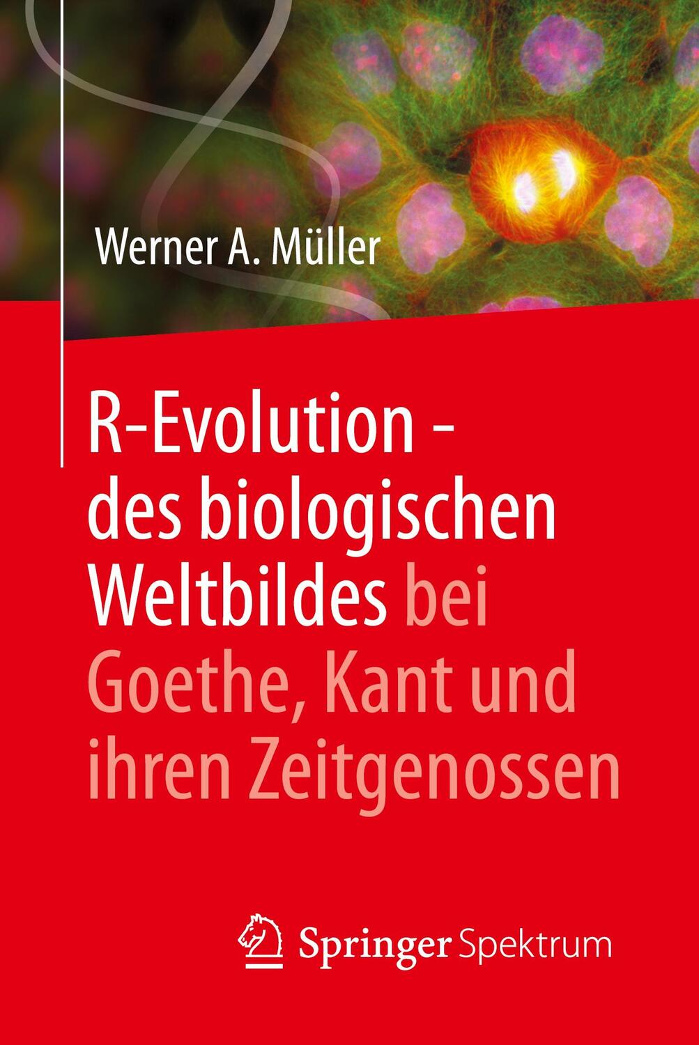 Cover: 9783662447932 | R-Evolution - des biologischen Weltbildes bei Goethe, Kant und...
