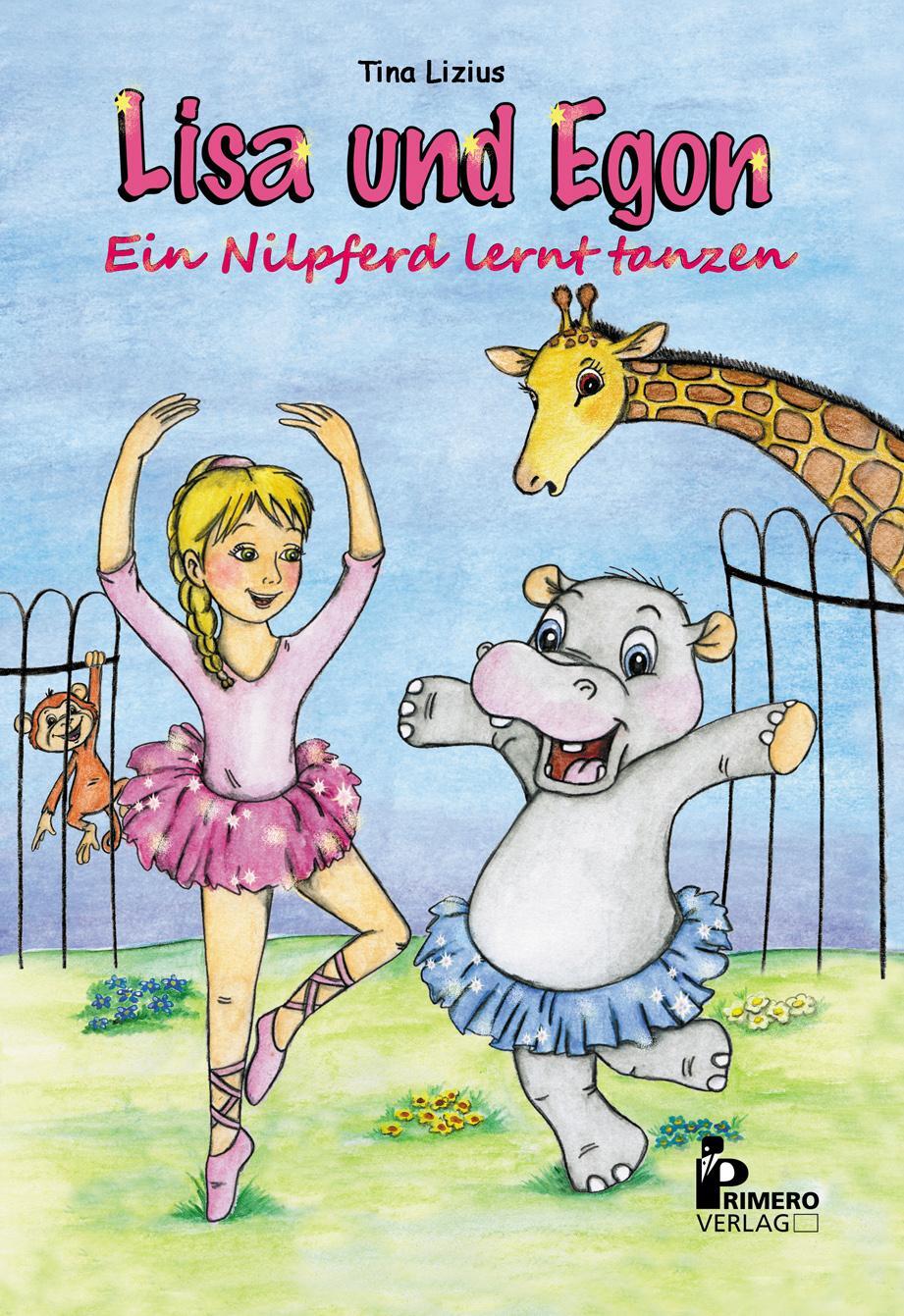 Cover: 9783982140353 | Lisa und Egon - Ein Nilpferd lernt tanzen | Tina Lizius | Buch | 2020