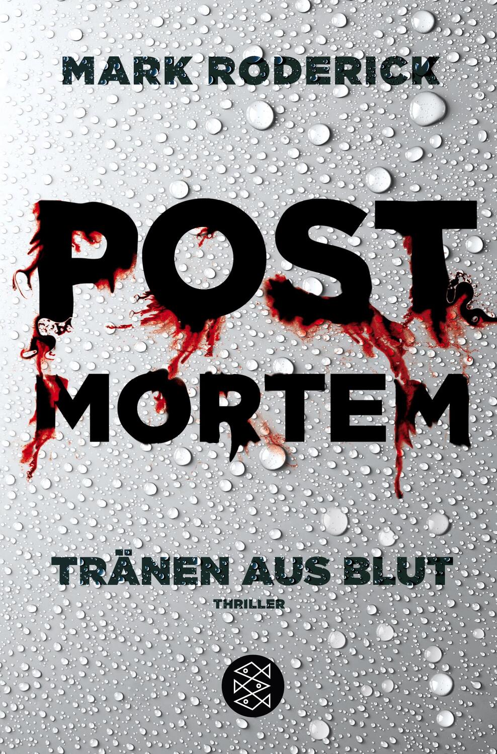 Cover: 9783596031429 | Post Mortem - Tränen aus Blut | Thriller | Mark Roderick | Taschenbuch