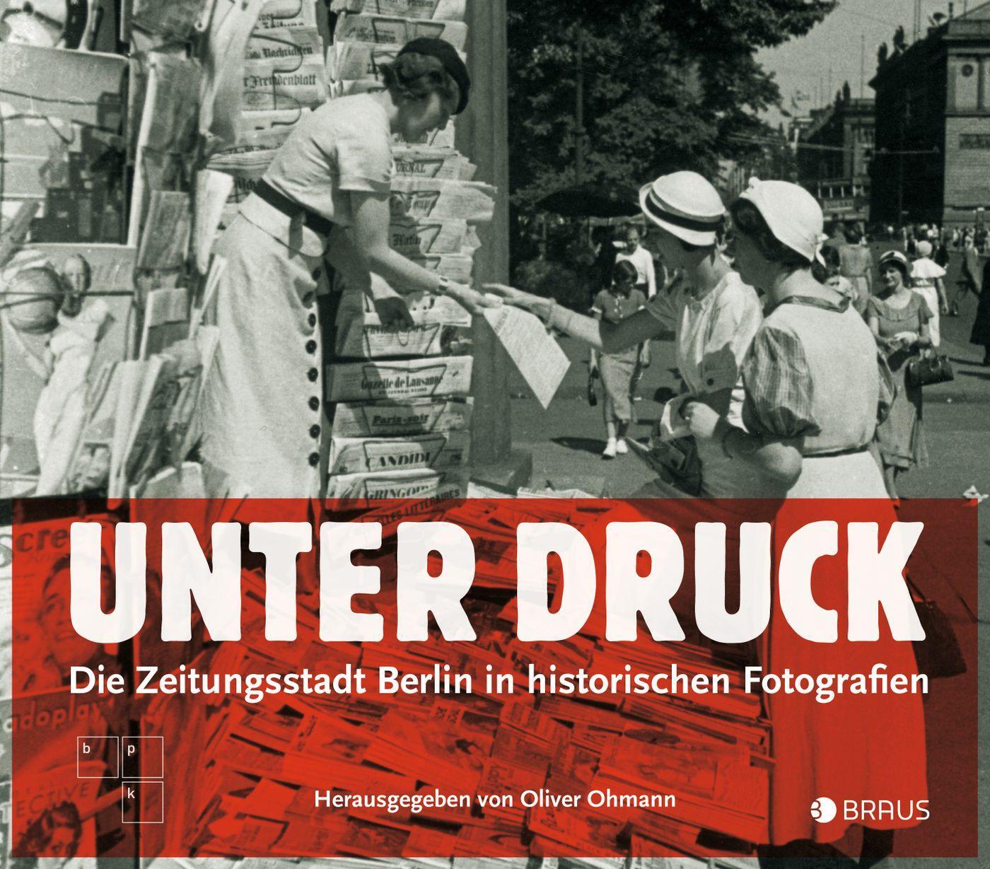 Cover: 9783862282197 | Unter Druck | Die Zeitungsstadt Berlin in historischen Fotografien