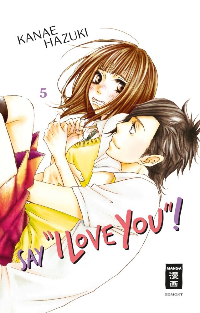 Cover: 9783770498475 | Say "I love you"!. Bd.5 | Kanae Hazuki | Taschenbuch | 176 S. | 2018