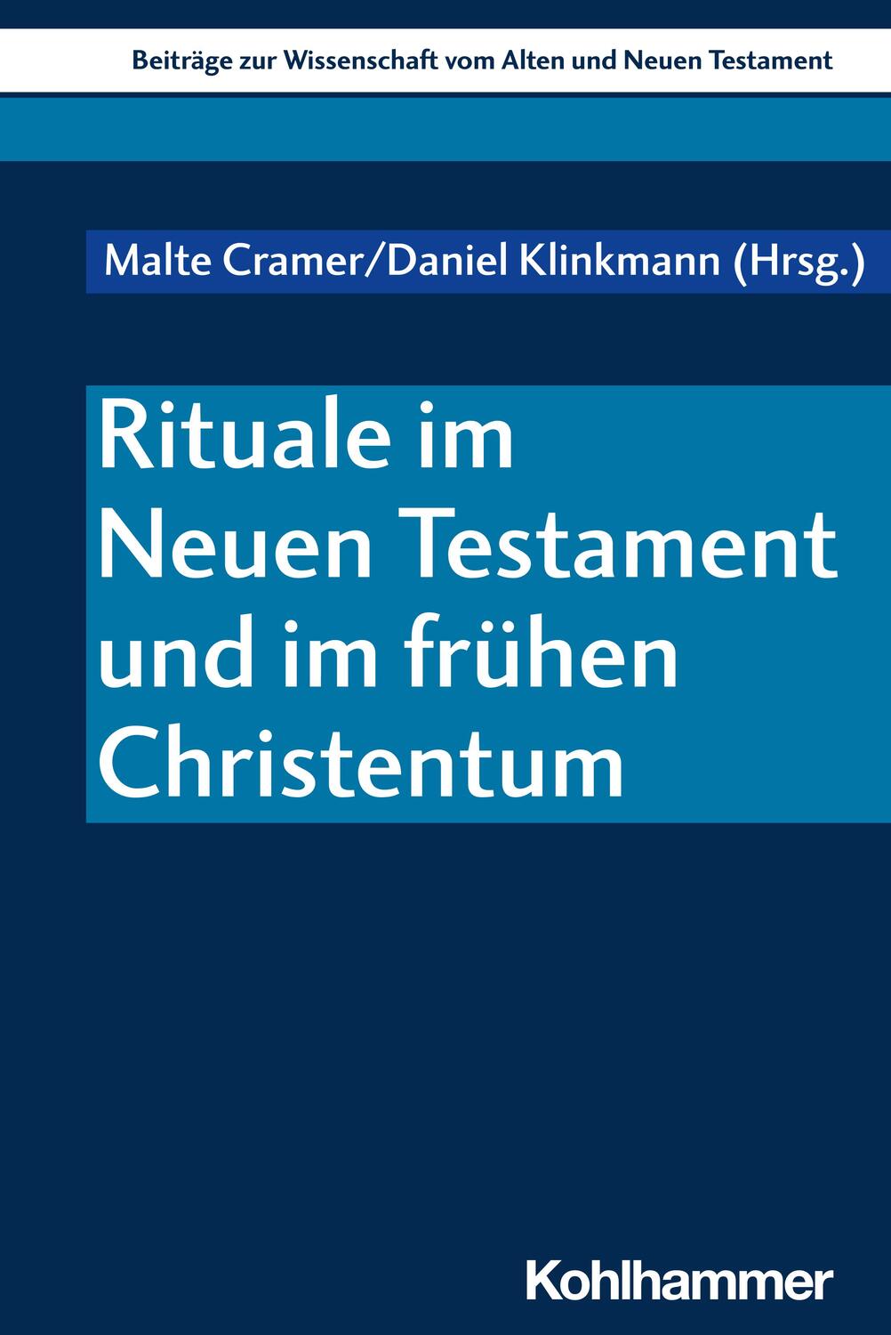 Cover: 9783170437821 | Rituale im Neuen Testament und im frühen Christentum | Cramer (u. a.)
