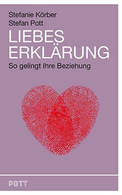 Cover: 9783950293135 | LiebesErklärung | So funktioniert Ihre Beziehung | Stefan Pott (u. a.)