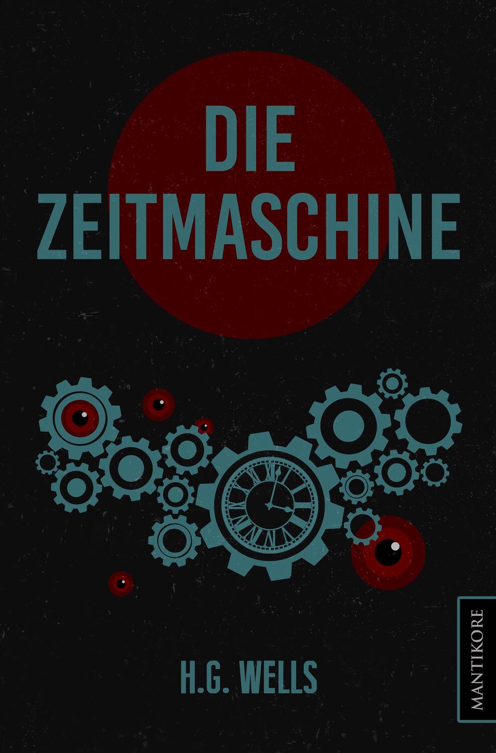 Cover: 9783961881581 | Die Zeitmaschine | Ein SciFi Klassiker von H.G. Wells | H. G. Wells