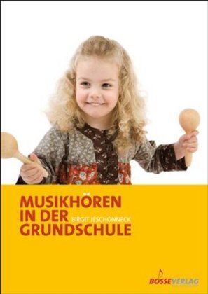 Cover: 9783764926557 | Musikhören in der Grundschule | Birgit Jeschonneck | Taschenbuch