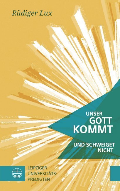 Cover: 9783374053131 | Unser Gott kommt und schweiget nicht | Leipziger Universitätspredigten