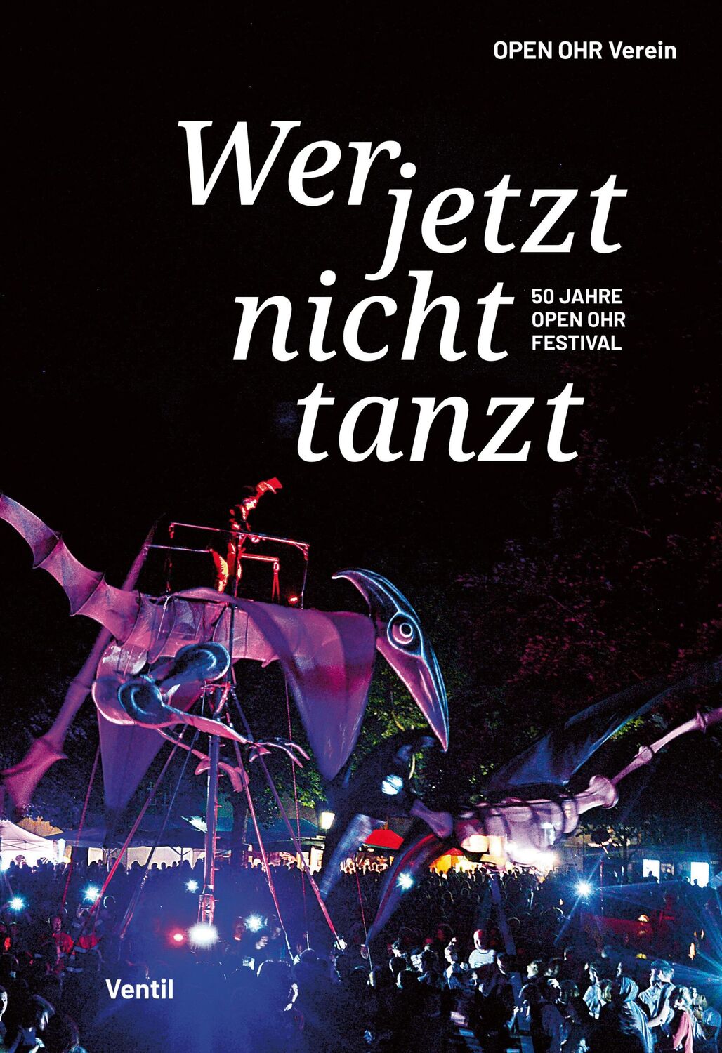 Cover: 9783955752286 | Wer jetzt nicht tanzt | 50 Jahre OPEN OHR Festival | OPEN OHR Verein