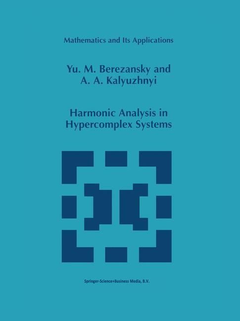 Cover: 9780792350293 | Harmonic Analysis in Hypercomplex Systems | A. A. Kalyuzhnyi (u. a.)