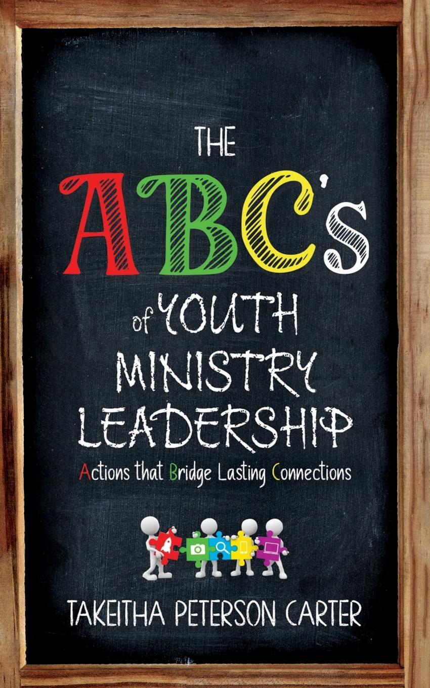 Cover: 9798986296951 | The ABC's of Youth Ministry Leadership | Takeitha Peterson Carter