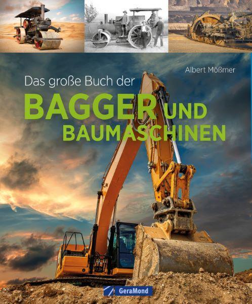Cover: 9783987020162 | Das große Buch der Bagger und Baumaschinen | Albert Mößmer | Buch