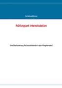 Cover: 9783848223312 | Prüfungsort Intensivstation | Christina Körner | Taschenbuch | 52 S.
