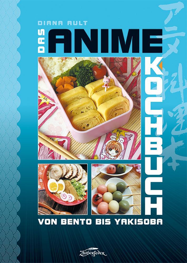 Cover: 9783964810175 | Das Anime-Kochbuch | Von Bento bis Yakisoba | Diana Ault | Buch | 2022