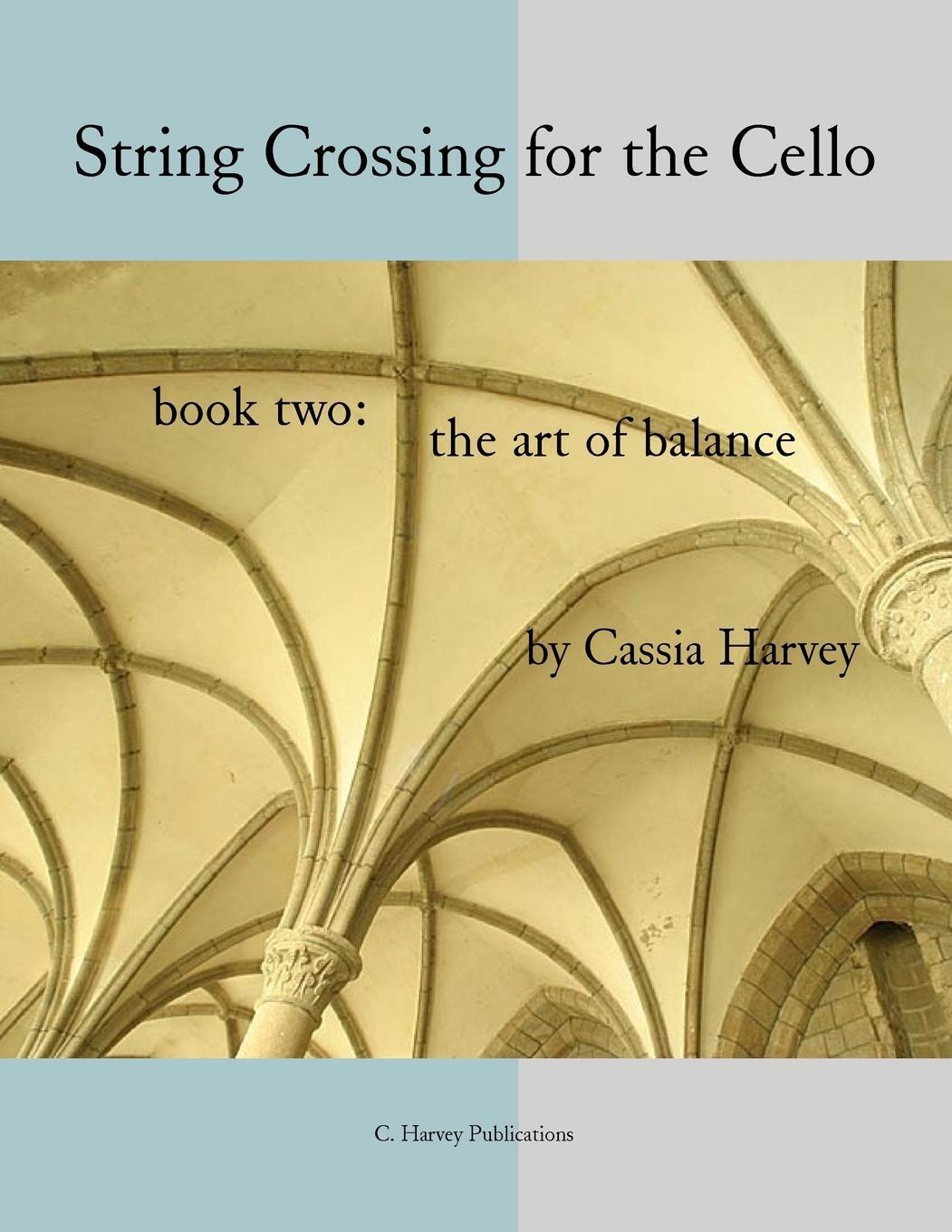 Cover: 9781635230734 | String Crossing for the Cello, Book Two | The Art of Balance | Harvey