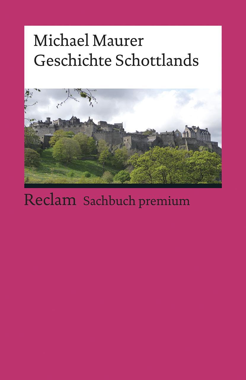 Cover: 9783150195727 | Geschichte Schottlands | Michael Maurer | Taschenbuch | Deutsch | 2018