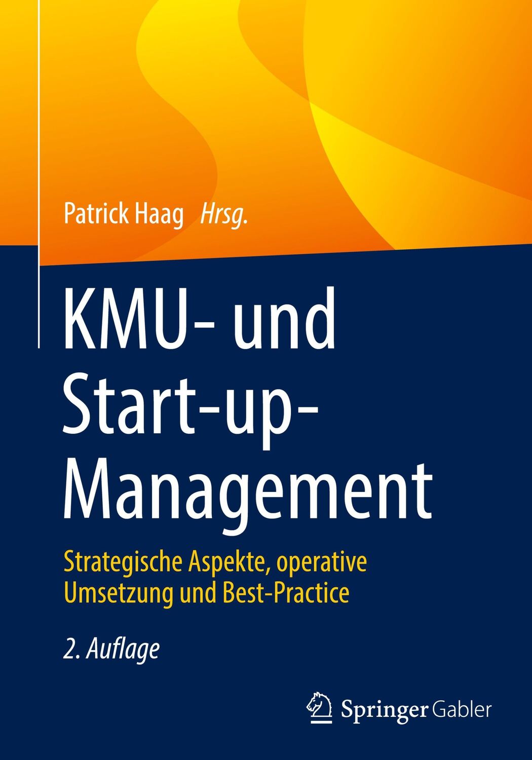 Cover: 9783658346997 | KMU- und Start-up-Management | Patrick Haag | Buch | xiv | Deutsch