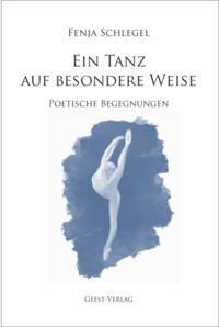 Cover: 9783866859364 | Ein Tanz auf besondere Weise | Poetische Begegnungen | Fenja Schlegel