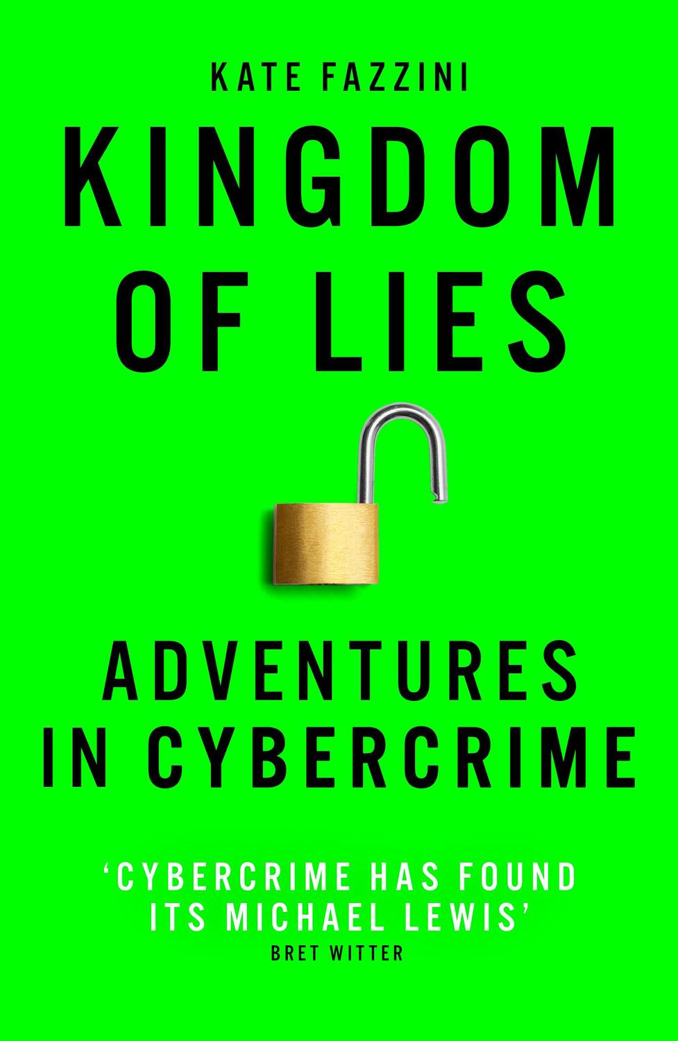 Cover: 9781786078261 | Kingdom of Lies | Adventures in cybercrime | Kate Fazzini | Buch