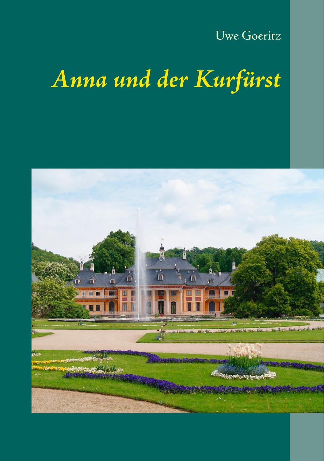Cover: 9783744882002 | Anna und der Kurfürst | Uwe Goeritz | Taschenbuch | Paperback | 312 S.