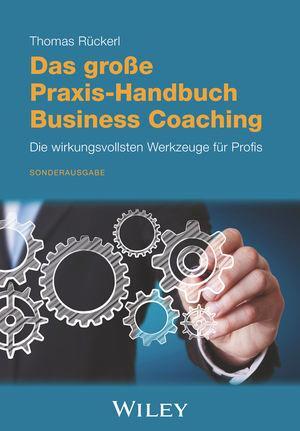 Cover: 9783527510382 | Das große Praxis-Handbuch Business Coaching: Die wirkungsvollsten...