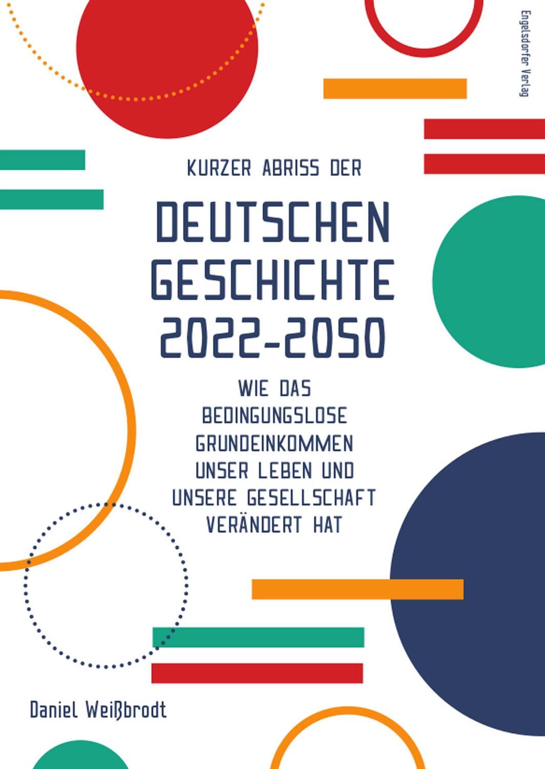 Cover: 9783961454303 | Kurzer Abriss der deutschen Geschichte 2022-2050 | Daniel Weißbrodt