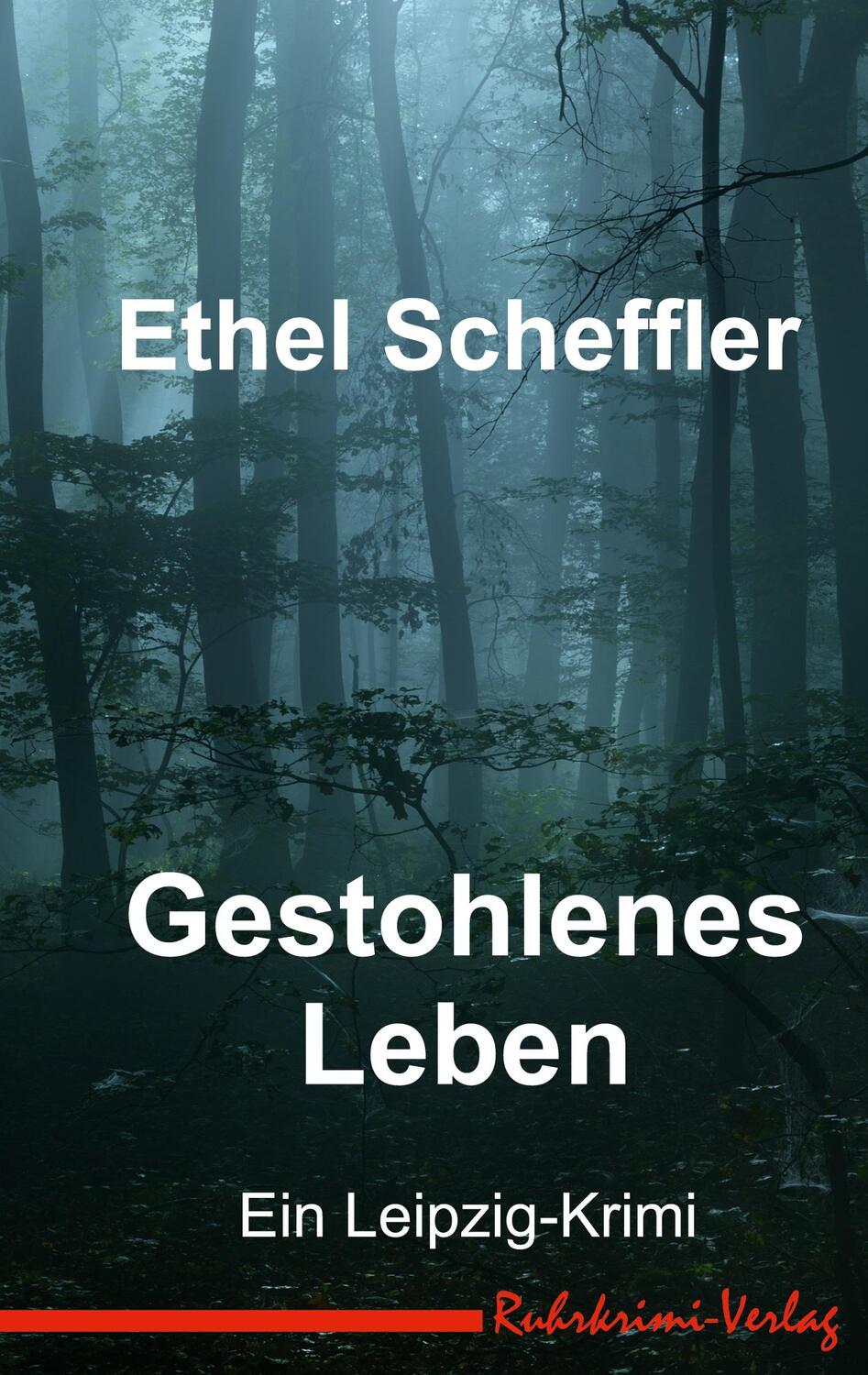 Cover: 9783947848799 | Gestohlenes Leben | Ein Leipzig-Krimi | Ethel Scheffler | Taschenbuch