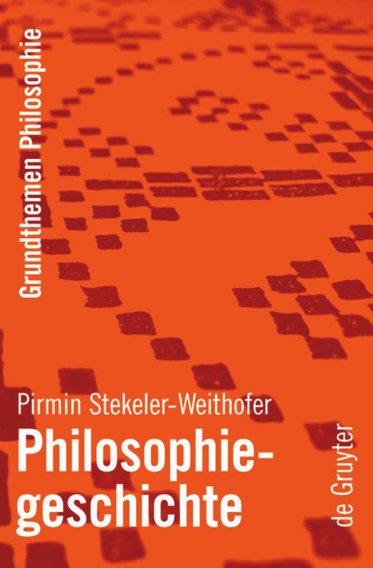 Cover: 9783110185560 | Philosophiegeschichte | Pirmin Stekeler-Weithofer | Taschenbuch | VIII