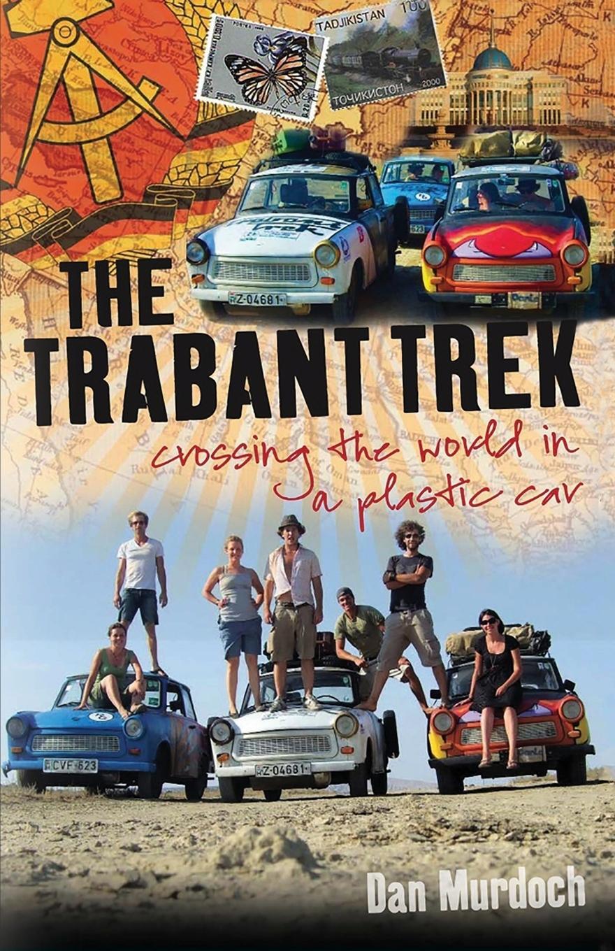 Cover: 9781909930568 | The Trabant Trek | Crossing the World in a Plastic Car | Dan Murdoch