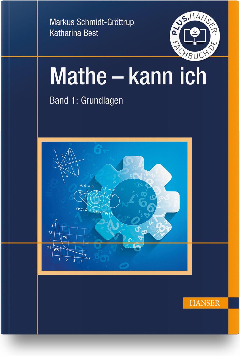 Cover: 9783446472648 | Mathe - kann ich. Band 1: Grundlagen | Markus Schmidt-Gröttrup (u. a.)