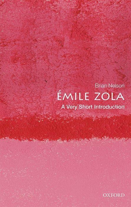 Cover: 9780198837565 | Ã0/00mile Zola: A Very Short Introduction | Brian Nelson | Taschenbuch