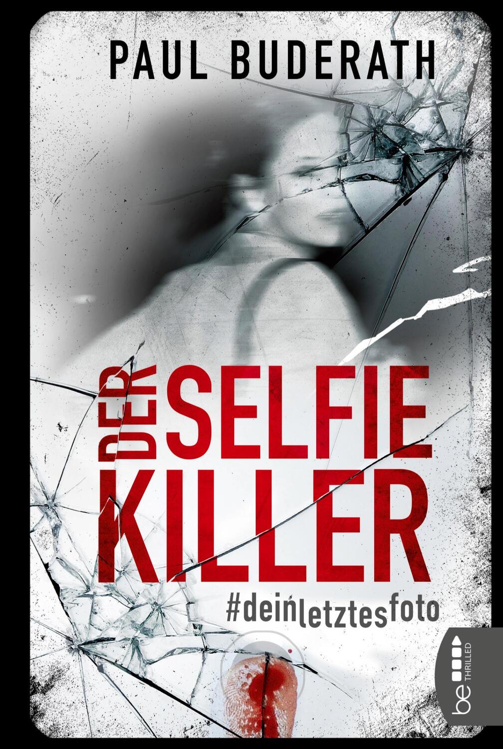 Cover: 9783741302992 | Der Selfie-Killer | Dein letztes Foto. Thriller | Paul Buderath | Buch