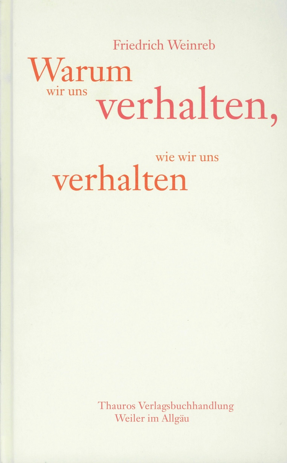 Cover: 9783905783414 | Weinreb, F: Warum wir uns verhalten | Weinreb, Friedrich Verlag